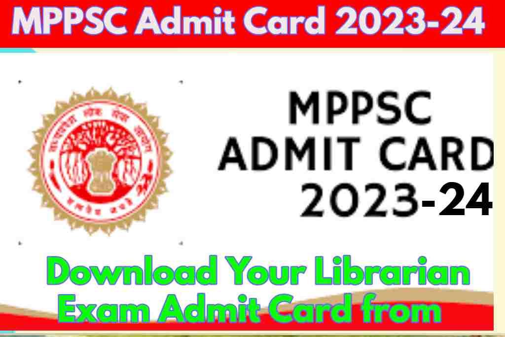 MPPSC Admit Card 2023-24: Download Your Librarian Exam Admit Card from January 21